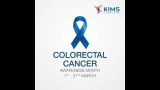 Colorectal Cancer Awareness Month  KIMS Hospitals [upl. by Sou515]