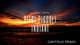 Dieci Piccoli Indiani di Agatha Christie  Capitolo Primo [upl. by Ayana]