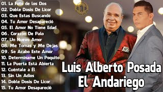 LUIS ALBERTO POSADA y EL ANDARIEGO  Musica Popular Pa Beber [upl. by Iegres613]