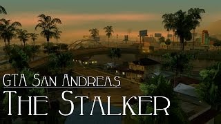 GTA San Andreas The Stalker [upl. by Ecart]