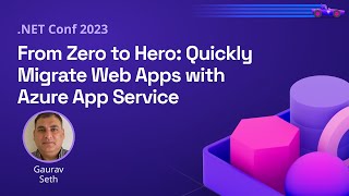 From Zero to Hero Quickly Migrate Web Apps with Azure App Service  NET Conf 2023 [upl. by Imer947]