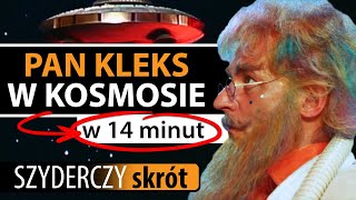 PAN KLEKS W KOSMOSIE w 14 minut  Szyderczy Skrót [upl. by Granthem]