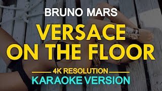 Versace On The Floor Karaoke  Bruno Mars [upl. by Zosema]