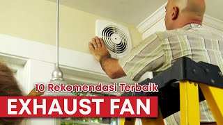 10 REKOMENDASI KIPAS ANGIN HISAP EXHAUST FAN TERBAIK 2024 [upl. by Teece227]