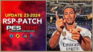 PES 2016  RSP PATCH TO 20232024 V91098  82623  PC [upl. by Anaiviv876]