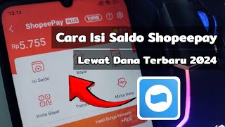 Cara Isi Saldo Shopeepay Lewat Dana Terbaru 2024 [upl. by Oaks]