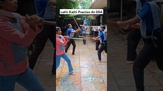 LATHI KATHI PRACTICE AT DDA shorts youtubeshorts trending yt success [upl. by Sundin]