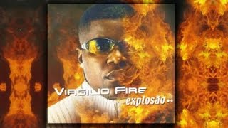 Virgilio Fire  Explosão 2000 Album Mix 2017  Eco Live Mix Com Dj Ecozinho [upl. by Eulau]