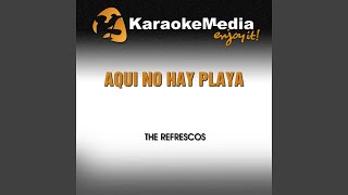 Aqui No Hay Playa Karaoke Version In the Style of The Refrescos [upl. by Amilas274]