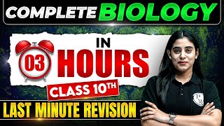 Class 10th Complete BIOLOGY in Just 3 Hours  LAST Minute Revision  CBSE Board [upl. by Sivrep]