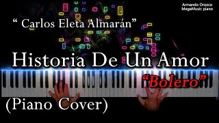 Historia De Un Amor  Carlos Eleta Almarán Piano Cover  Armando Orozco [upl. by Annadal]