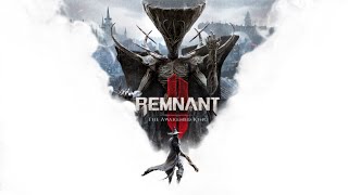 LIVE  REMNANT 2THE AWAKENED KING DLC no XBOX SERIES S [upl. by Kcirederf]