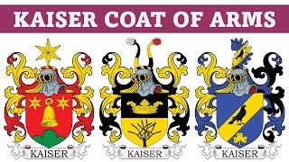 Kaiser Coat of Arms amp Family Crest  Symbols Bearers History [upl. by Alleuol]