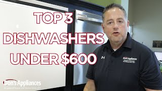 TOP 3 Dishwashers Under 600  2023 Dishwasher Buying Guide [upl. by Alvy]