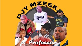 PROFESSOR  KWAITO KING  MIXTAPE  DYJ  MZEEKAY [upl. by Mackenie]