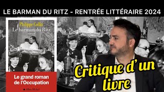 POURQUOI JE N’AI PAS AIMÉ LE BARMAN DU RITZ DE PHILIPPE COLLIN  RENTRÉE LITTÉRAIRE 2024 [upl. by Rifkin]