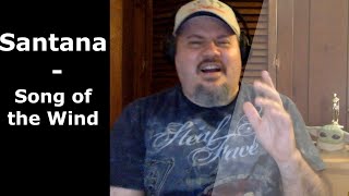 SANTANA  Song of the Wind  First Time Hearing this one Reaction [upl. by Elimac194]