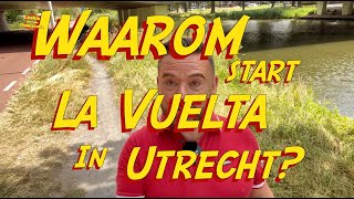 Waarom start La Vuelta in Utrecht [upl. by Nylednarb]