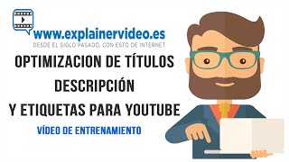 Optimización de títulos descripción y etiquetas para vídeos en youtube [upl. by Katrina656]