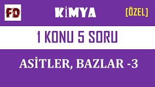 ASİTLER BAZLAR 3  1 KONU 5 SORU ÖZEL ÇÖZÜM [upl. by Coshow]