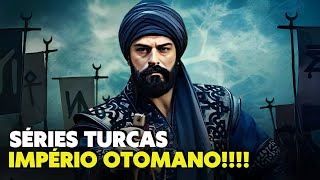 8 SÉRIES TURCAS HISTÓRICAS DO PERÍODO DO IMPÉRIO OTOMANO [upl. by Ferdinanda822]