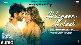 Akhiyaan Gulaab Audio Shahid Kapoor Kriti Sanon  Mitraz  Teri Baaton Mein Aisa Uljha Jiya [upl. by Aruasi]