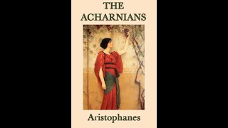 Plot summary “The Acharnians” by Aristophanes in 5 Minutes  Book Review [upl. by Ainar]