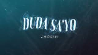 DUDA SAYO  Chosen Official Audio [upl. by Doralin]