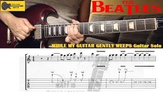 While My Guitar Gently Weeps GUITAR SOLO LESSON  The Beatles  Eric Clapton  COVER TUTORIAL TAB [upl. by Red535]