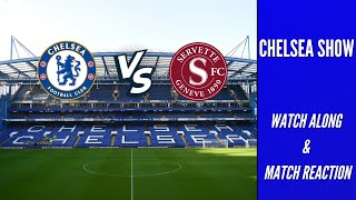 CHELSEA VS SERVETTE WATCH ALONG amp MATCH REACTION  TRANSFER NEWS UPDATE [upl. by Deck]