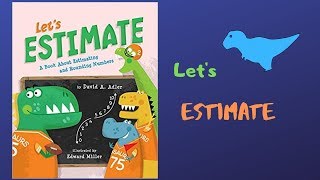 Let’s Estimate ⬆️⬇️ Book Read Aloud For Children [upl. by Ettenim]