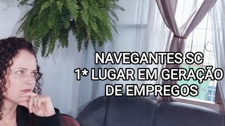 NAVEGANTES SC EM PRIMEIRO LUGAR EM VAGAS DE EMPREGOS FORMAIS [upl. by Mavilia]