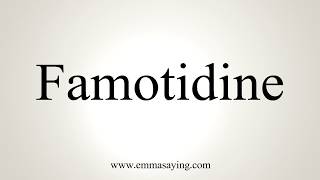 How To Pronounce Famotidine [upl. by Lennahc]