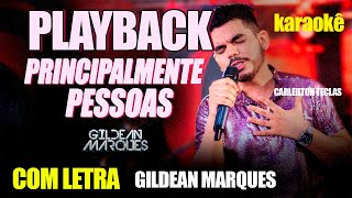 PLAYBACK PRINCIPALMENTES PESSOAS  GILDEAN MARQUES  KARAOKÊ PRINCIPALMENTE [upl. by Oirifrop]