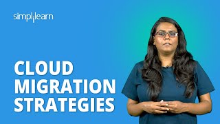 Cloud Migration Strategies  What Is Cloud Migration   Cloud Migration Tutorial  Simplilearn [upl. by Harrak]