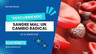 quotDescubriendo Sangre Mal Un Cambio Radical en la Medicinaquot [upl. by Yreva]