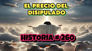 El precio del discipuladoHISTORIA  260JESUSY ELPRECIO DEL DISIPULADO [upl. by Duahsar]