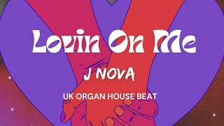 Bad Boy Chiller Crew x KAV x Marky B x Type Beat Lovin On Me 2023  UK Organ House Beat  J Nova [upl. by Yseulta]