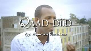 GABAY QAAD DIID  ABWAAN MAXAMED CILMI DHICISOW [upl. by Anelram752]