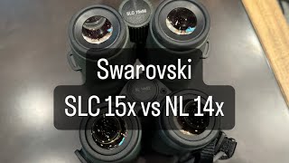 Swarovski Binoculars NL 14x vs 15x SLC [upl. by Eirallih824]