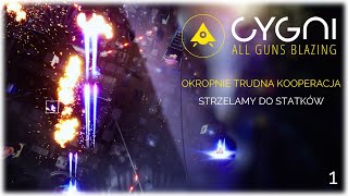 CYGNI All Guns Blazing PL  Okropnie Trudna Kooperacja  Strzelamy do Statków 🚀  1 [upl. by Mozes]