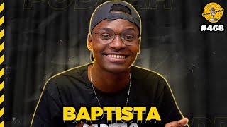 BAPTISTA  Podpah 468 [upl. by Krystle]