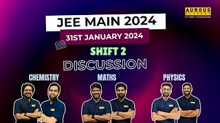 JEE Main 2024 Paper Discussion  31st January  SHIFT 2  Aurous Academy [upl. by Esadnac]