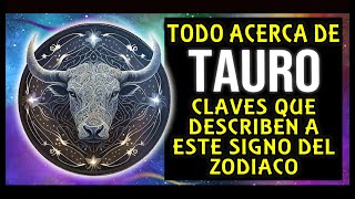 TAURO  Todo Sobre Este Signo del Zodiaco [upl. by Peace]