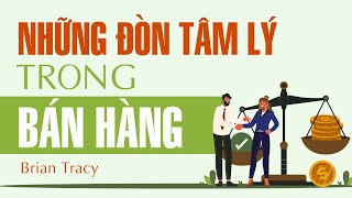 Sách Nói Những Đòn Tâm Lý Trong Bán Hàng  Chương 1  Brian Tracy [upl. by Acemaj]