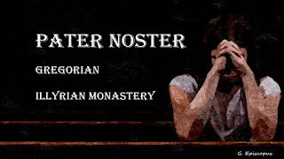 PATER NOSTER by ILLYRIAN MONASTERY [upl. by Bartley74]