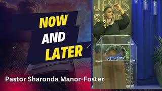 Now amp LaterJesus Saves week 2 Pastor Sharonda ManorFoster [upl. by Aned]