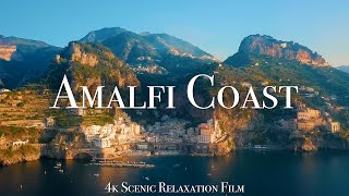 The Amalfi Coast 4K  Scenic Relaxation Film With Calming Music [upl. by Attehcnoc886]