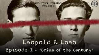 INFAMOUS AMERICA  Leopold and Loeb Ep1 “Crime of the Century” [upl. by Ettenyl]