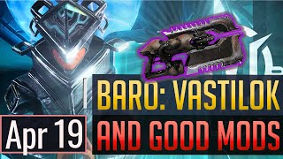 Warframe  BARO KITEER Vastilok amp Good Mods  April 19th [upl. by Eidarb]